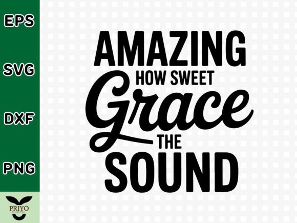 Amazing Grace How Sweet the Sound SVG