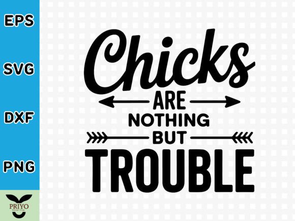 Chicks Are Nothing but Trouble SVG