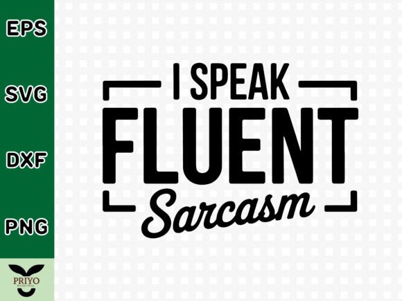 I Speak Fluent Sarcasm SVG