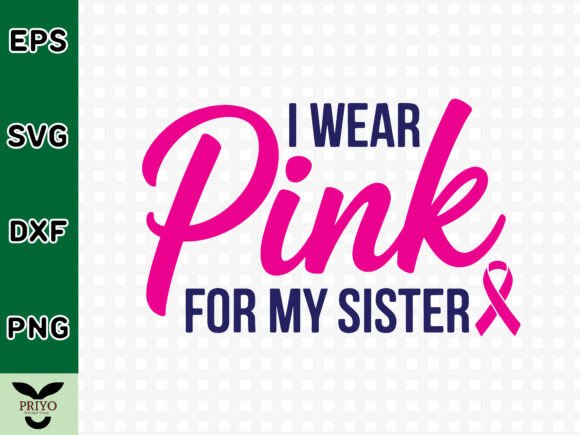 I Wear Pink for My Sister SVG
