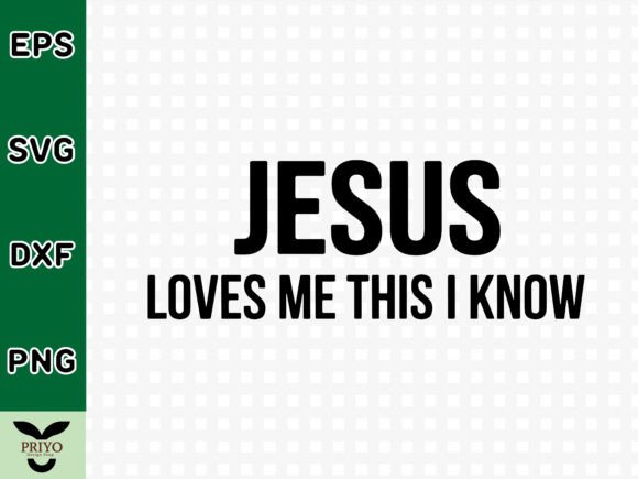 Jesus Loves Me This I Know SVG