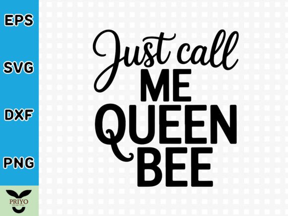 Just Call Me Queen Bee SVG