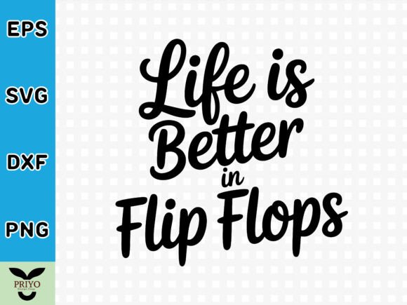 Life is Better in Flip Flops SVG