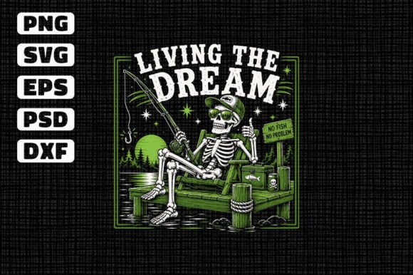 Living the Dream Fishing Skeleton SVG