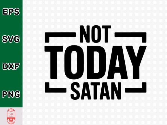 Not Today Satan SVG