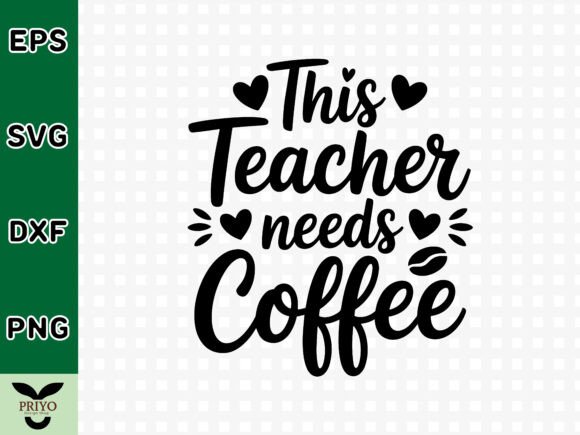 This Teacher Needs Coffee SVG