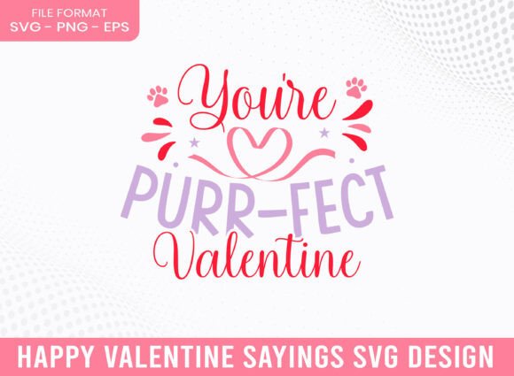 You’re Purrfect Happy Valentine’s Day SVG
